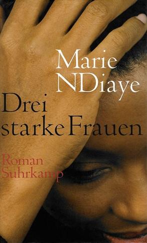 NDiaye, Drei starke Frauen.