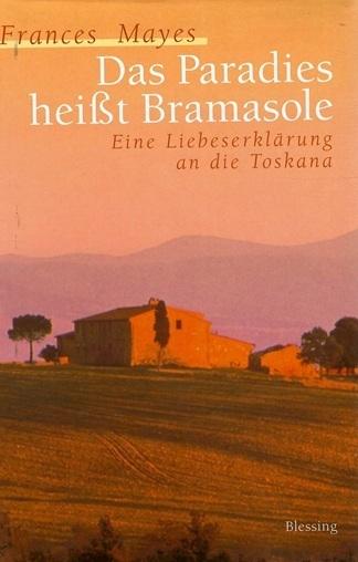 Mayes, Das Paradies heisst Bramasole.