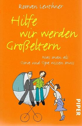 Leuthner, Hilfe wir werden Großeltern.