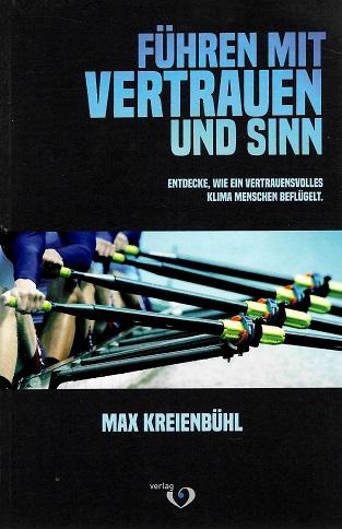 Kreienbühl, Führen mit Vertrauen und Sinn.