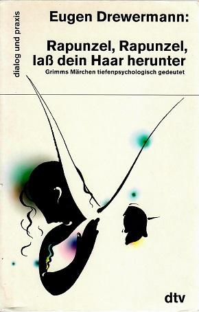 Drewermann, Rapunzel, Rapunzel, lass dein Haar herunter.