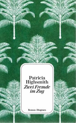 Highsmith, Zwei Fremde im Zug.