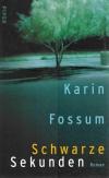 Fossum, Schwarze Sekunden.