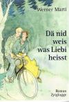 Marti, Dä nid weis was Liebi heisst