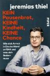 Thiel, KEIN Pausenbrot, KEINE Kindheit, KEINE Chance