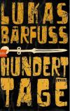 Bärfuss, Hundert Tage.