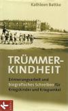 Battke, Trümmerkindheit.