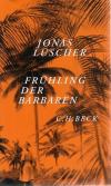 Lüscher, Frühling der Barbaren