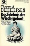 DETHLEFSEN, Das Erlebnis der Wiedergeburt