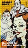 Baxt, Mordfall für Tallulah Bankhead