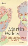 Walser, Ein Liebender Mann