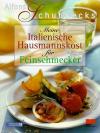 Schuhbeck, Meine Italienische Hausmannskost für Feinschmecker.