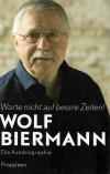 Biermann, Warte nicht auf bessere Zeiten