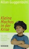 Guggenbühl, Kleine Machos in der Krise.