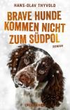 Thyvold, Brave Hunde kommen nicht zum Südpol.
