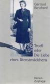 Bosshard, Trudi oder Die Liebe eines Dienstmädchens
