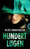 Gabathuler, Hundert Lügen