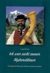 Schwarz, Ich war nicht immer Alphornbläser.