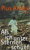 Alibek, Als ich unter Sternen schlief.