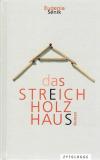 Senik, Das Streichholzhaus.