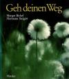 Bickel, Geh deinen Weg.