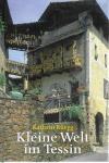 Rüegg, Kleine Welt im Tessin