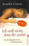 Cranen, Ich will nicht, dass ihr weint
