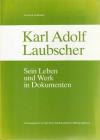 Laubscher, Sein Leben und Werk in Dokumenten