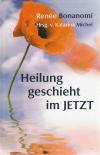 Bonanomi, Heilung geschieht im JETZT