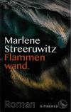 Streeruwitz, Flammenwand.