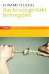 Lukas, Aus Krisen gestärkt hervorgehen