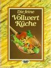 Bustorf-Hirsch, Die feine Vollwert Küche.