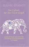 Brahm, Der Elefant, der das Glück vergass