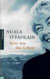 O, Faolain, sein wie das Leben.