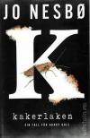 Nesbø, Kakerlaken
