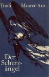 Maurer-Arn, Der Schutzängel.