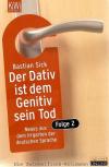 Sick, Der Dativ ist dem Genitiv sein Tod