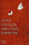 Gavalda, Alles Glück kommt nie