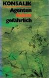 Konsalik, Agenten lieben gefährlich