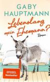 Hauptmann, Lebenslang mein Ehemann.