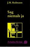 Redmann, Sag niemals ja