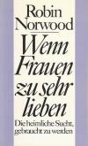 Norwood, Wenn Frauen zu sehr lieben