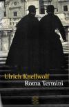Knellwolf, Roma Termini