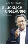 Stadler, Glücklich Ungläubig