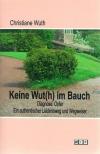 Wuth, Keine Wut(h) im Bauch