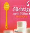 Jochims,Süchtig nach Süßem.