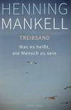 Mankell, Treibsand Was es heisst, ein Mensch zu sein