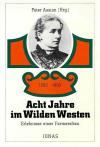 Assion, Acht Jahre im Wilden Westen