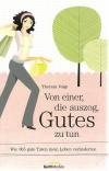 Voigt, Von einer, die auszog, Gutes zu tun.