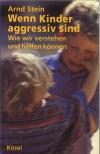 Stein, Wenn Kinder aggressiv sind